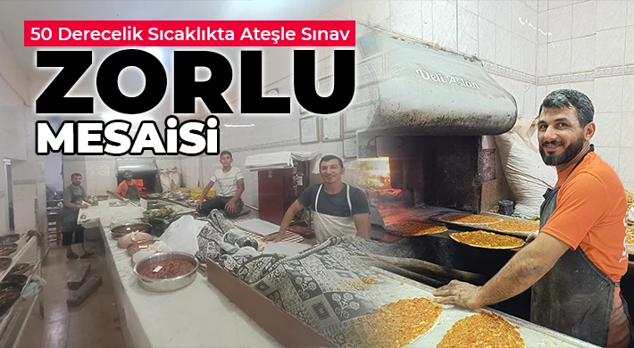 50 Derecelik Sıcaklıkta Ateşle Sınav: Nizipli Fırıncıların Zorlu Mesaisi