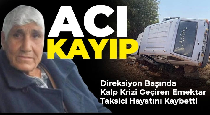Acı Kayıp: Direksiyon Başında Kalp Krizi Geçiren Emektar Taksici Hayatını Kaybetti