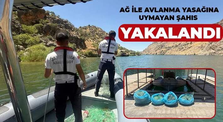 Ağ ile avlanma yasağına uymayan şahıs yakalandı