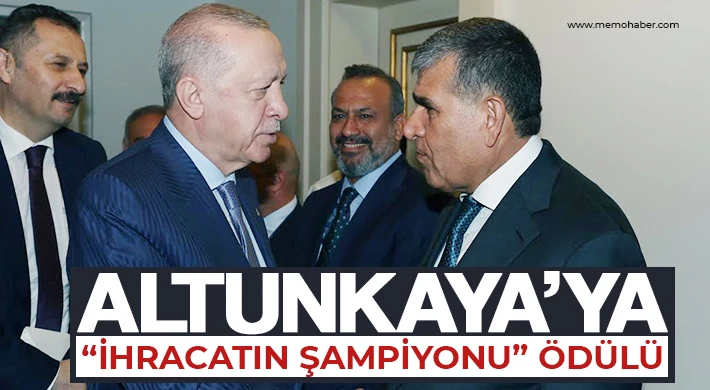 Altunkaya’ya “İhracatın Şampiyonu” Ödülü