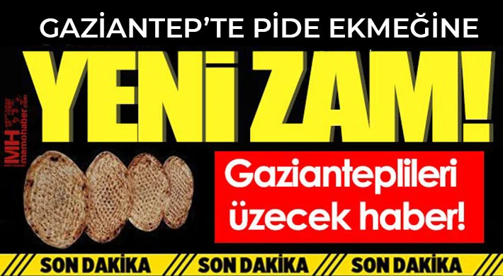 Gazianteplileri üzecek haber! Pide ekmeğine zam