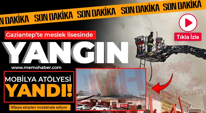 Gaziantep'te meslek lisesinde korkutan yangın