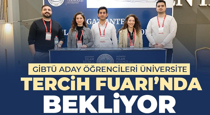 GİBTÜ Aday Öğrencileri Üniversite Tercih Fuarı’nda Bekliyor