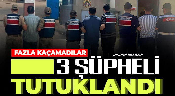 Jandarmadan daha fazla kaçamadılar! 3 tutuklama