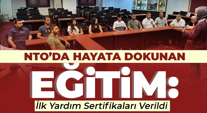 NTO’da Hayata Dokunan Eğitim: İlk Yardım Sertifikaları Verildi