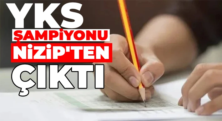 YKS şampiyonu Nizip'ten çıktı