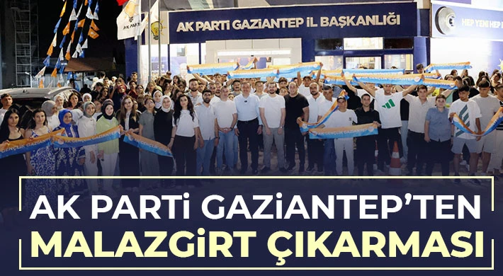 AK Parti Gaziantep’ten Malazgirt Çıkarması