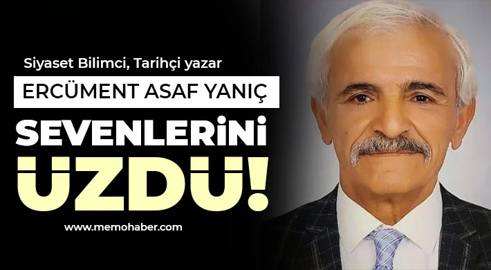Ercüment Asaf Yanıç hayatını kaybetti!