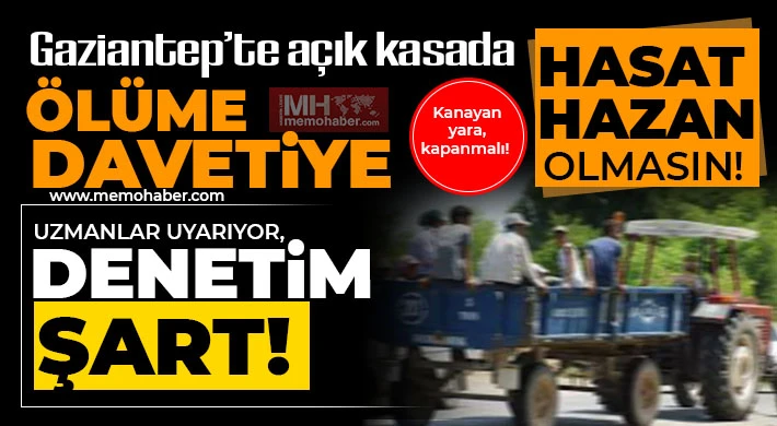 Gaziantep'te açık kasada ölüme davetiye!