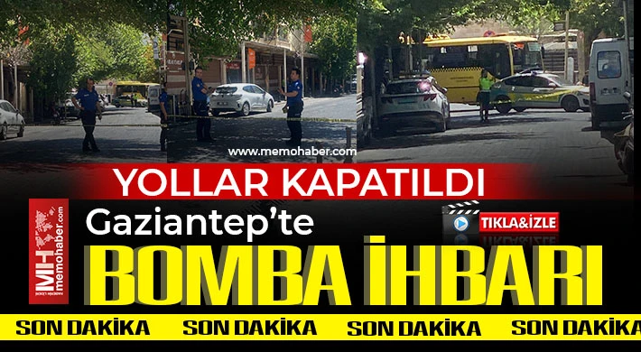 Gaziantep’te bomba ihbarı!