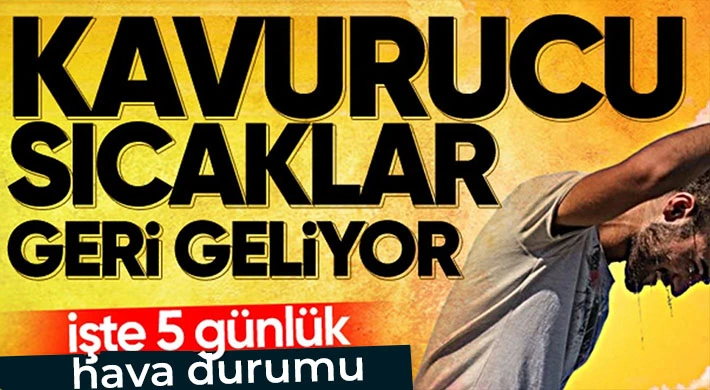Gaziantep'te kavurucu sıcaklıklar geri geliyor!