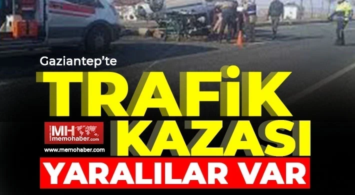 Gaziantep'te trafik kaza! Yaralılar var