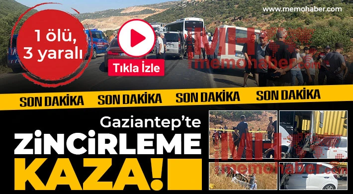 Gaziantep’te zincirleme kaza! 1 ölü, 3 yaralı