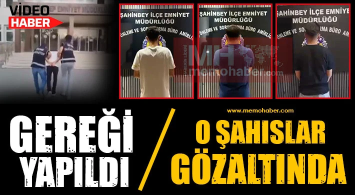 Gereği yapıldı O şahıslar gözaltında!