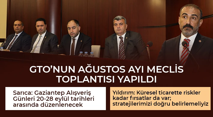 GTO’nun Ağustos Ayı Meclis Toplantısı Yapıldı