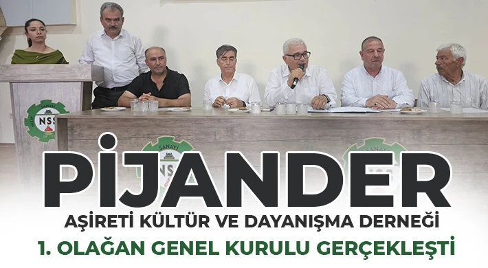 PİJANDER Aşireti Kültür ve Dayanışma Derneği 1. Olağan Genel Kurulu Gerçekleşti