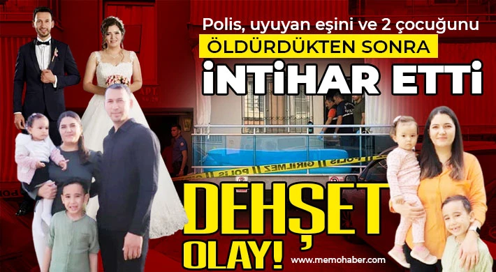  Polis, uyuyan eşini ve 2 çocuğunu öldürdükten sonra intihar etti