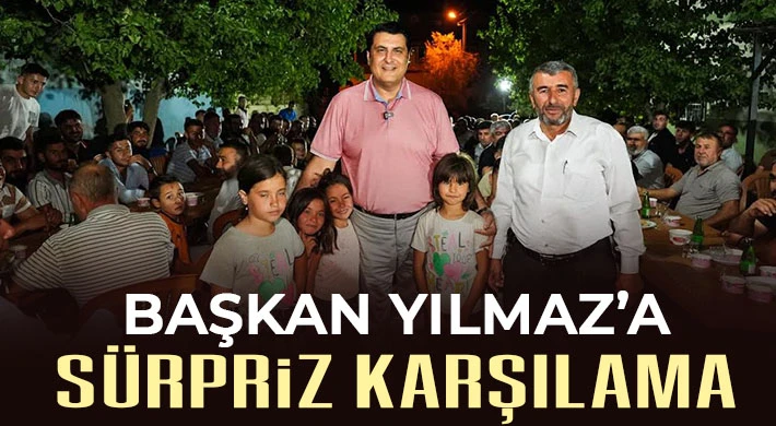 Yılmaz’a sürpriz karşılama