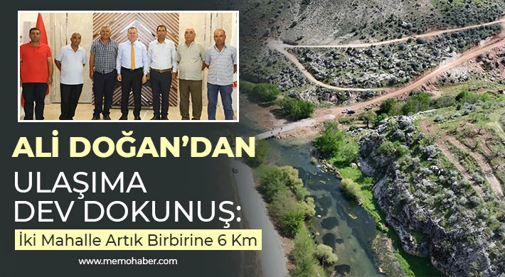Ali Doğan’dan Ulaşıma Dev Dokunuş: İki Mahalle Artık Birbirine 6 Km