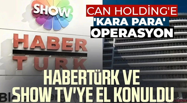 Can Holding'e 'kara para' operasyonu: 121 şirkete el konuldu, 10 şüpheliye gözaltı kararı