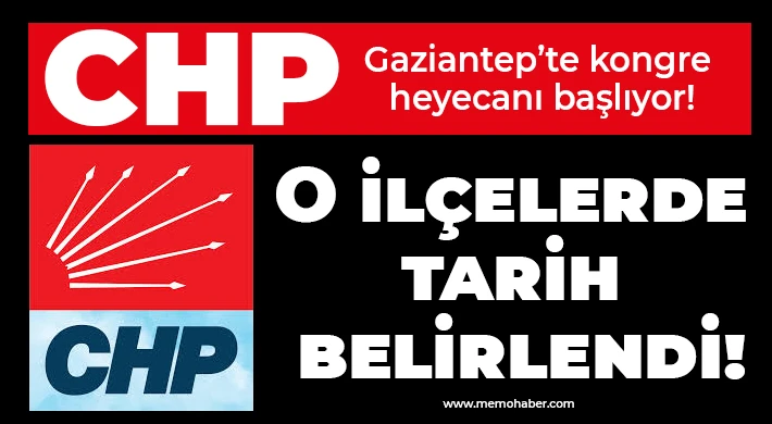 CHP Gaziantep’te kongre heyecanı başlıyor!