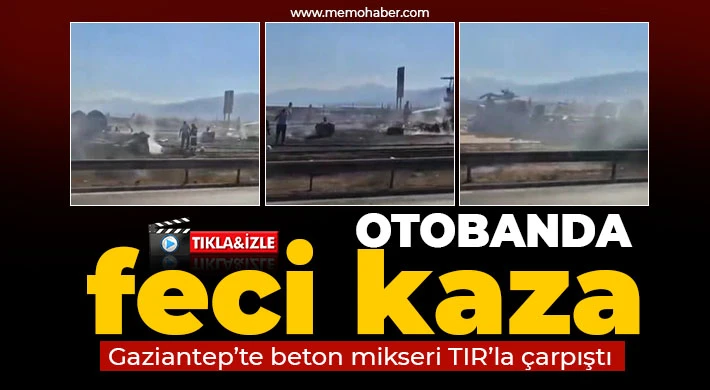 Gaziantep'te beton mikseri TIR’la çarpıştı