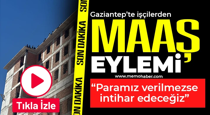 Gaziantep'te işçilerden maaş eylemi!