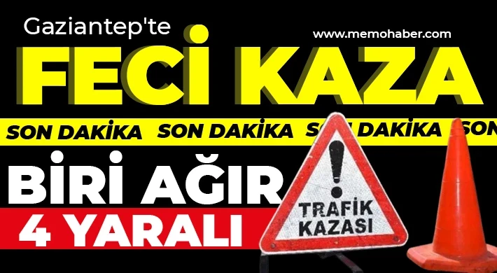Gaziantep'te trafik kazası: Biri ağır 4 yaralı