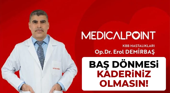 KBB Uzmanı Op. Dr. Erol Demirbaş vertigo hakkında uyarıyor