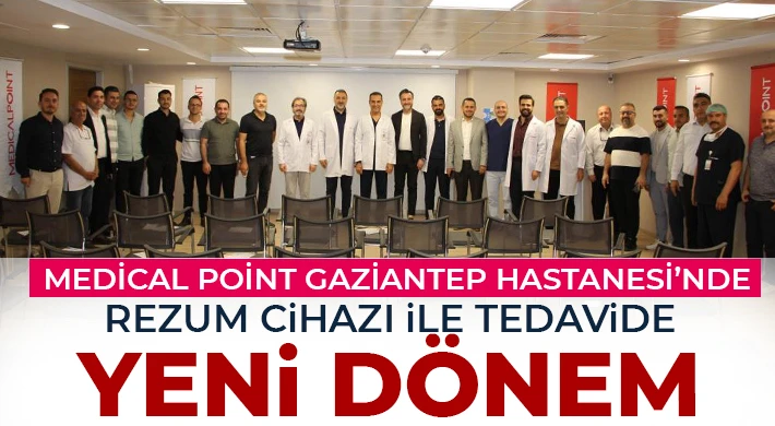 Medical Point Gaziantep Hastanesi’nde Rezum cihazı ile tedavide yeni dönem