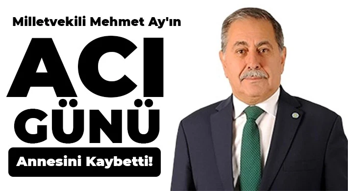 Milletvekili Ay'ın anne acısı