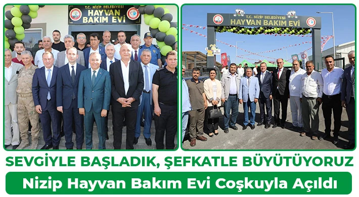 Nizip Hayvan Bakım Evi Coşkuyla Açıldı