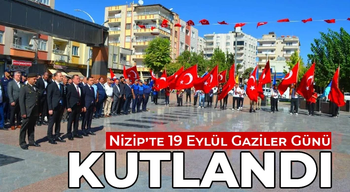 Nizip’te 19 Eylül Gaziler Günü Kutlandı