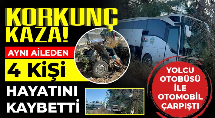 Yolcu otobüsü ile otomobil çarpıştı: 4 ölü, 1 yaralı
