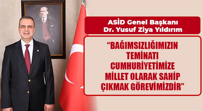 ASİD Genel Başkanı Dr. Yıldırım'dan 29 Ekim Mesajı