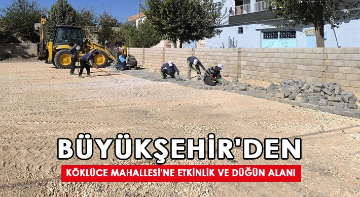 Büyükşehir'den Köklüce Mahallesi'ne etkinlik ve düğün alanı