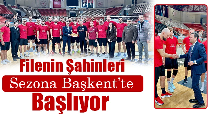 Filenin Şahinleri Sezona Başkent’te Başlıyor