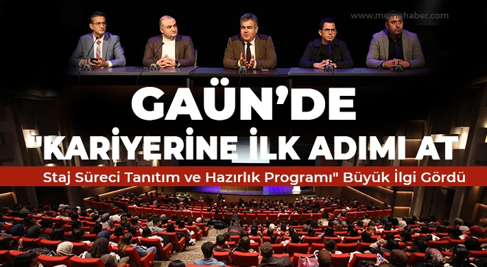 GAÜN’de "Kariyerine İlk Adımı At: Staj Süreci Tanıtım ve Hazırlık Programı" Büyük İlgi Gördü