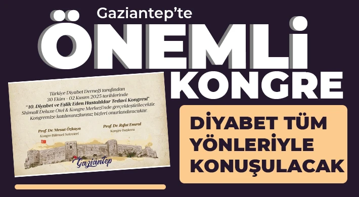 Gaziantep’te önemli kongre