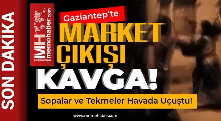 Gaziantep'te Gergin Dakikalar: Market Önünde Sopalı ve Tekmeli Kavga!