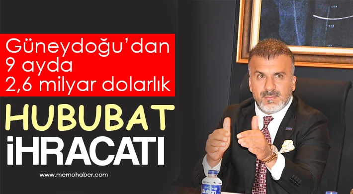 Güneydoğu’dan 9 ayda 2,6 milyar dolarlık hububat ihracatı