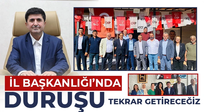 İl Başkanlığı’nda duruşu tekrar getireceğiz