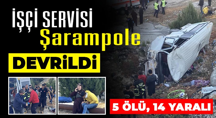 İşçi servisi şarampole devrildi: 5 ölü, 14 yaralı