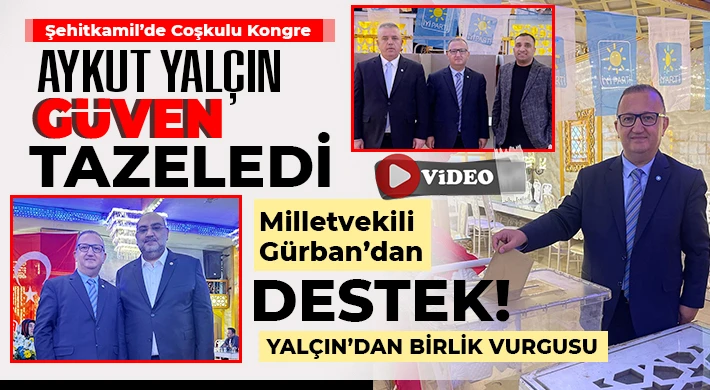 İYİ Parti Şehitkamil’de Birlik Mesajı: Yalçın Yeniden Başkan