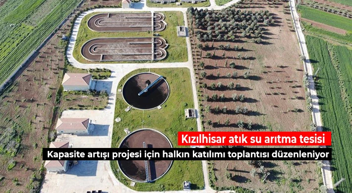 Kızılhisar atık su arıtma tesisi kapasite artışı projesi için halkın katılımı toplantısı düzenleniyor