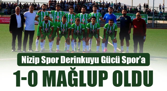 Nizip Spor, Derinkuyu Gücü Spor’a 1-0 Mağlup Oldu