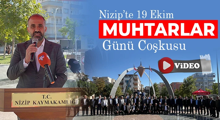 Nizip’te 19 Ekim Muhtarlar Günü Coşkusu