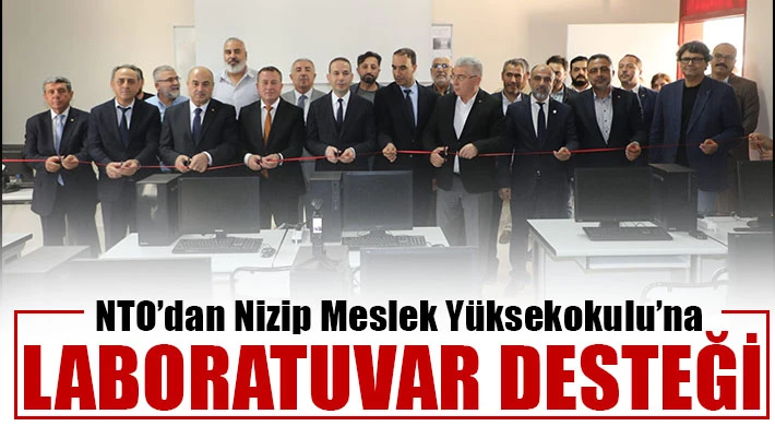 NTO’dan Nizip Meslek Yüksekokulu’na Laboratuvar Desteği