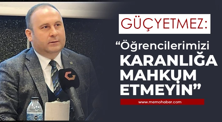Öğrencilerimizi karanlığa mahkum etmeyin