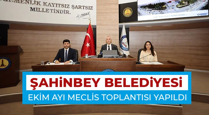 Şahinbey Belediyesi Ekim ayı meclis toplantısı yapıldı